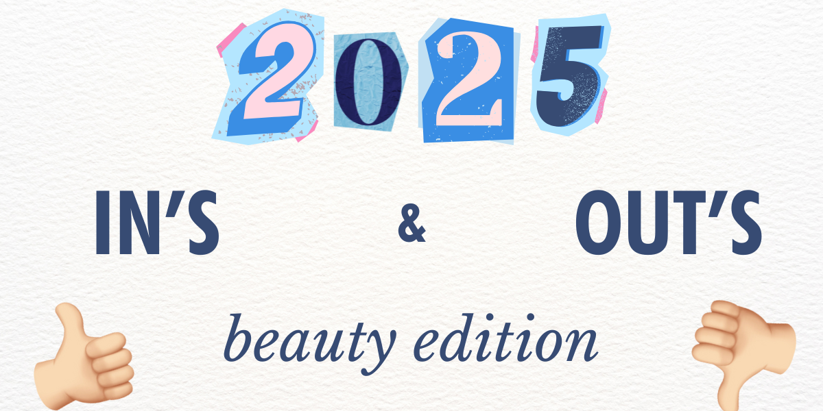 2025 In’s and Out’s - Beauty Edition