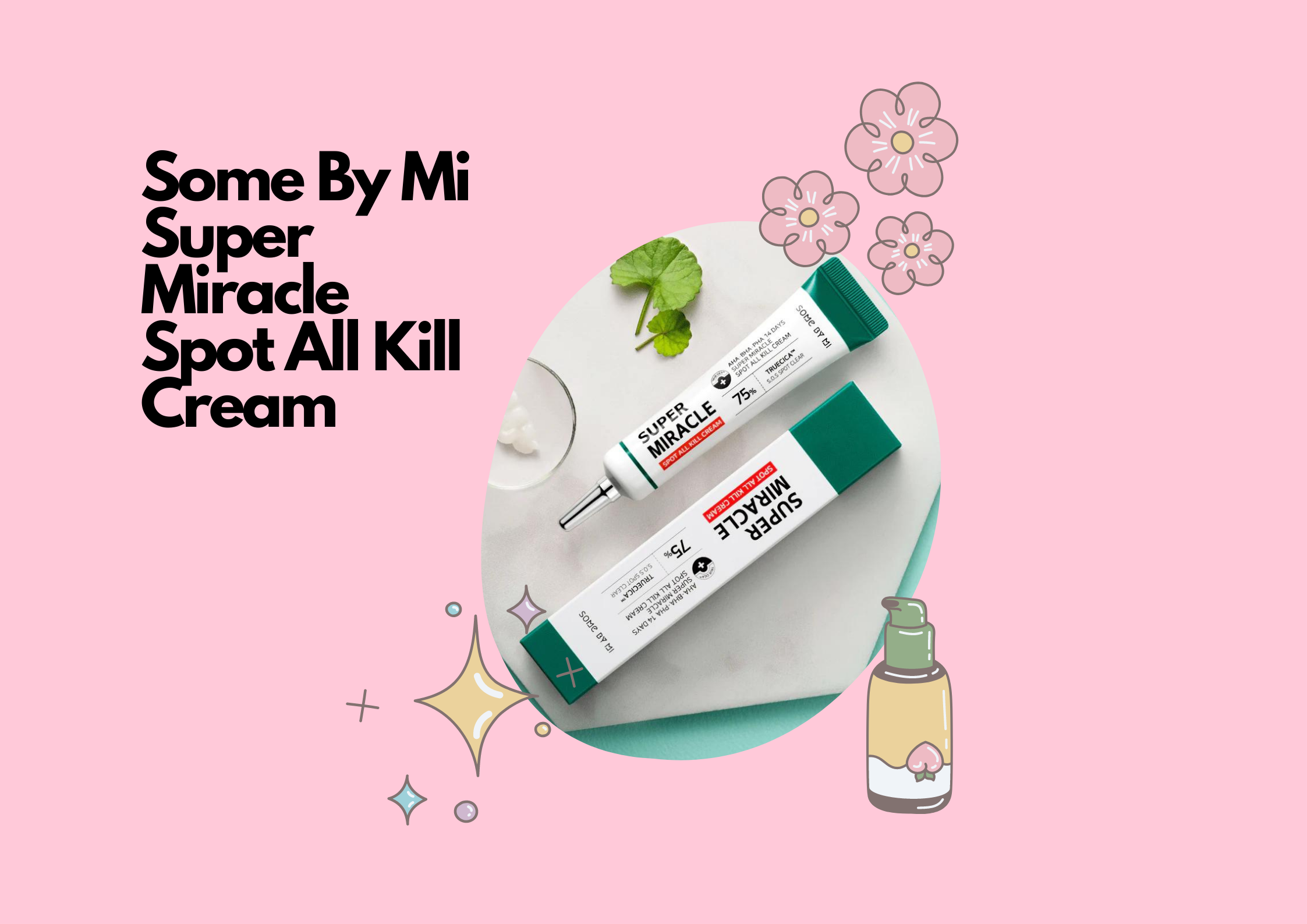 First Review: Some By Mi AHA, BHA, PHA 14 Days Super Miracle Spot All Kill Cream